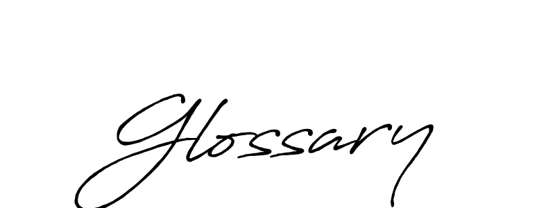 You should practise on your own different ways (Antro_Vectra_Bolder) to write your name (Glossary) in signature. don't let someone else do it for you. Glossary signature style 7 images and pictures png