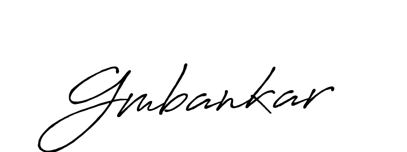 Also we have Gmbankar name is the best signature style. Create professional handwritten signature collection using Antro_Vectra_Bolder autograph style. Gmbankar signature style 7 images and pictures png