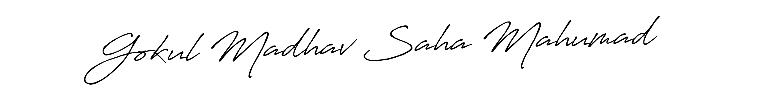 You should practise on your own different ways (Antro_Vectra_Bolder) to write your name (Gokul Madhav Saha Mahumad) in signature. don't let someone else do it for you. Gokul Madhav Saha Mahumad signature style 7 images and pictures png