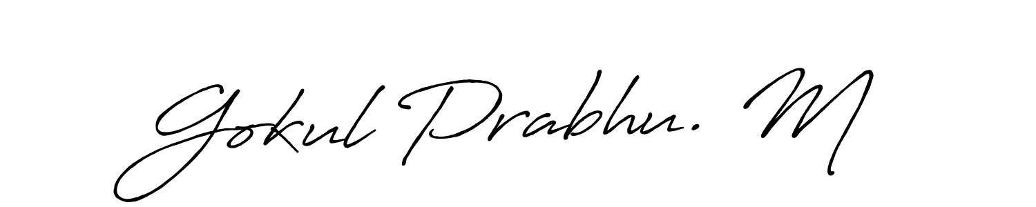 Also we have Gokul Prabhu. M name is the best signature style. Create professional handwritten signature collection using Antro_Vectra_Bolder autograph style. Gokul Prabhu. M signature style 7 images and pictures png
