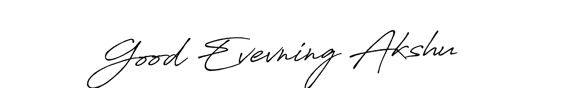 It looks lik you need a new signature style for name Good Evevning Akshu. Design unique handwritten (Antro_Vectra_Bolder) signature with our free signature maker in just a few clicks. Good Evevning Akshu signature style 7 images and pictures png