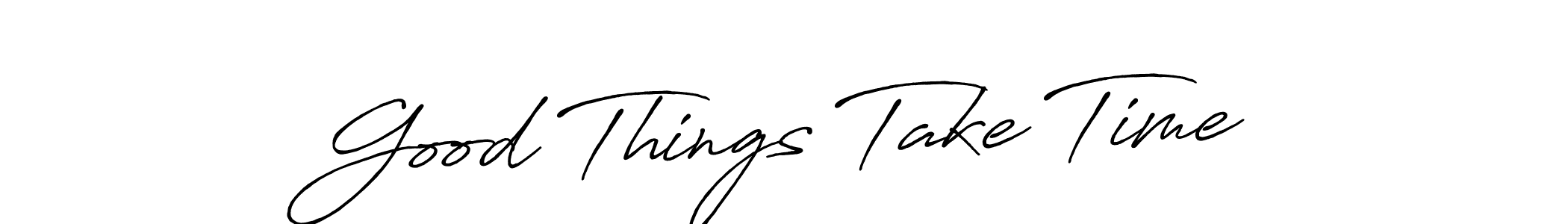 Also we have Good Things Take Time name is the best signature style. Create professional handwritten signature collection using Antro_Vectra_Bolder autograph style. Good Things Take Time signature style 7 images and pictures png