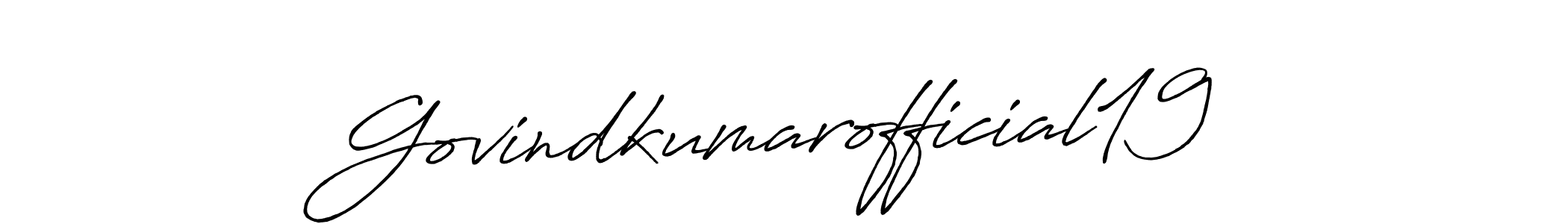 Use a signature maker to create a handwritten signature online. With this signature software, you can design (Antro_Vectra_Bolder) your own signature for name Govindkumarofficial19. Govindkumarofficial19 signature style 7 images and pictures png