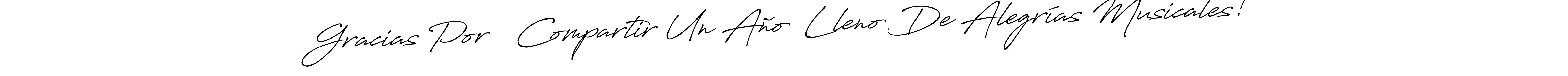 Make a beautiful signature design for name Gracias Por   Compartir Un Año  Lleno De Alegrías Musicales!. Use this online signature maker to create a handwritten signature for free. Gracias Por   Compartir Un Año  Lleno De Alegrías Musicales! signature style 7 images and pictures png