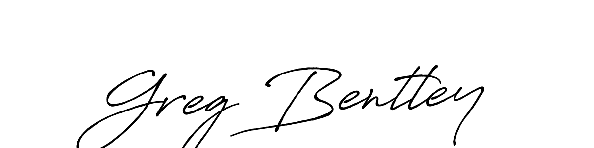 You should practise on your own different ways (Antro_Vectra_Bolder) to write your name (Greg Bentley) in signature. don't let someone else do it for you. Greg Bentley signature style 7 images and pictures png