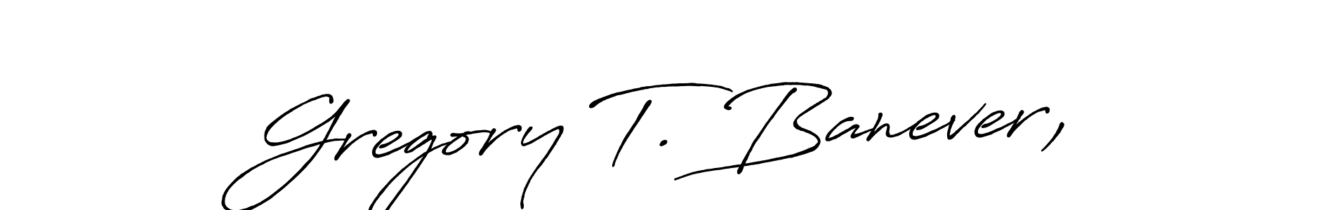 Also we have Gregory T. Banever, name is the best signature style. Create professional handwritten signature collection using Antro_Vectra_Bolder autograph style. Gregory T. Banever, signature style 7 images and pictures png