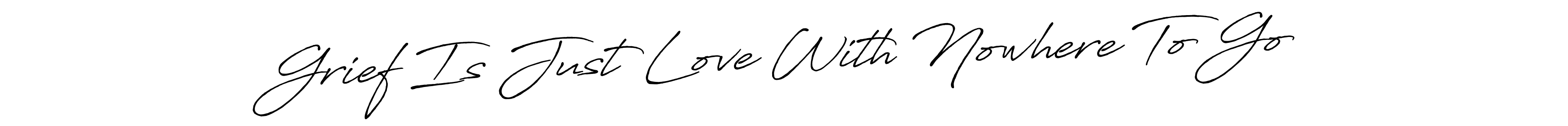 You should practise on your own different ways (Antro_Vectra_Bolder) to write your name (Grief Is Just Love With Nowhere To Go) in signature. don't let someone else do it for you. Grief Is Just Love With Nowhere To Go signature style 7 images and pictures png