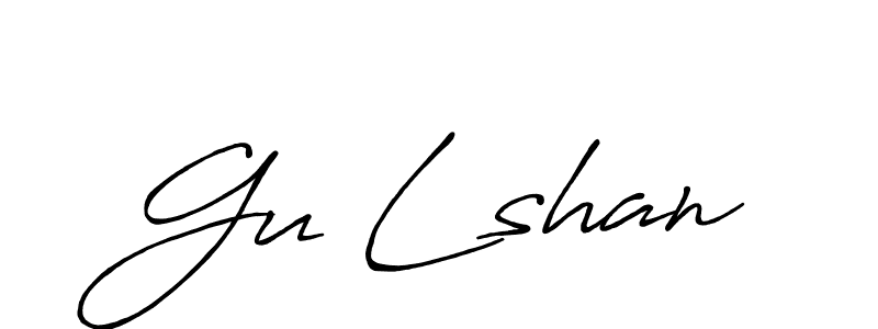 Also we have Gu Lshan name is the best signature style. Create professional handwritten signature collection using Antro_Vectra_Bolder autograph style. Gu Lshan signature style 7 images and pictures png