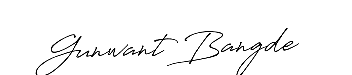 You should practise on your own different ways (Antro_Vectra_Bolder) to write your name (Gunwant Bangde) in signature. don't let someone else do it for you. Gunwant Bangde signature style 7 images and pictures png