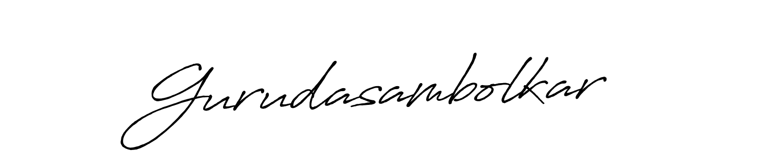 You should practise on your own different ways (Antro_Vectra_Bolder) to write your name (Gurudasambolkar) in signature. don't let someone else do it for you. Gurudasambolkar signature style 7 images and pictures png
