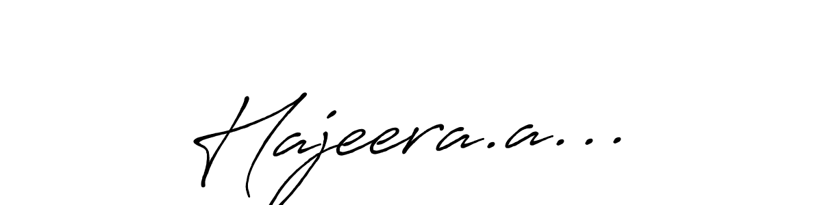 if you are searching for the best signature style for your name Hajeera.a.... so please give up your signature search. here we have designed multiple signature styles  using Antro_Vectra_Bolder. Hajeera.a... signature style 7 images and pictures png