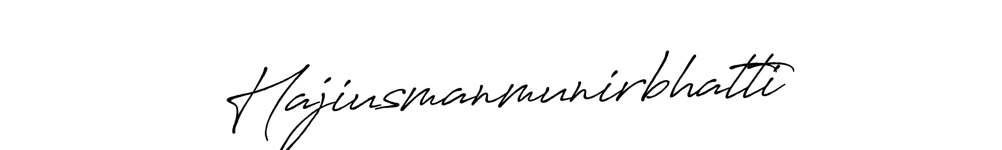 How to make Hajiusmanmunirbhatti signature? Antro_Vectra_Bolder is a professional autograph style. Create handwritten signature for Hajiusmanmunirbhatti name. Hajiusmanmunirbhatti signature style 7 images and pictures png
