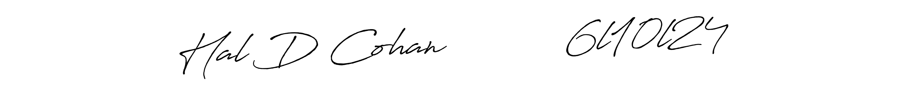 This is the best signature style for the Hal D Cohan           6l10l24 name. Also you like these signature font (Antro_Vectra_Bolder). Mix name signature. Hal D Cohan           6l10l24 signature style 7 images and pictures png