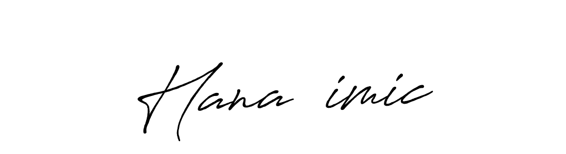 Create a beautiful signature design for name Hana Šimic. With this signature (Antro_Vectra_Bolder) fonts, you can make a handwritten signature for free. Hana Šimic signature style 7 images and pictures png