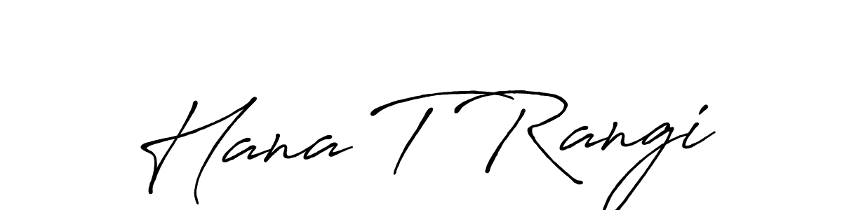 Also You can easily find your signature by using the search form. We will create Hana T Rangi name handwritten signature images for you free of cost using Antro_Vectra_Bolder sign style. Hana T Rangi signature style 7 images and pictures png