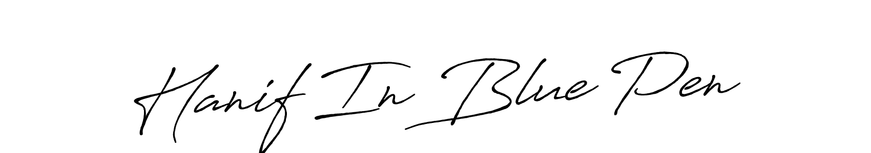 The best way (Antro_Vectra_Bolder) to make a short signature is to pick only two or three words in your name. The name Hanif In Blue Pen include a total of six letters. For converting this name. Hanif In Blue Pen signature style 7 images and pictures png