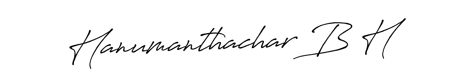 Make a beautiful signature design for name Hanumanthachar B H. With this signature (Antro_Vectra_Bolder) style, you can create a handwritten signature for free. Hanumanthachar B H signature style 7 images and pictures png