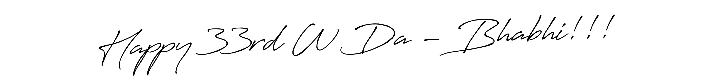 You can use this online signature creator to create a handwritten signature for the name Happy 33rd W Da - Bhabhi!!!. This is the best online autograph maker. Happy 33rd W Da - Bhabhi!!! signature style 7 images and pictures png