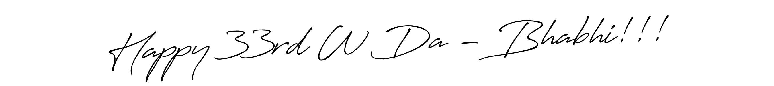 You can use this online signature creator to create a handwritten signature for the name Happy 33rd W Da - Bhabhi!!!. This is the best online autograph maker. Happy 33rd W Da - Bhabhi!!! signature style 7 images and pictures png