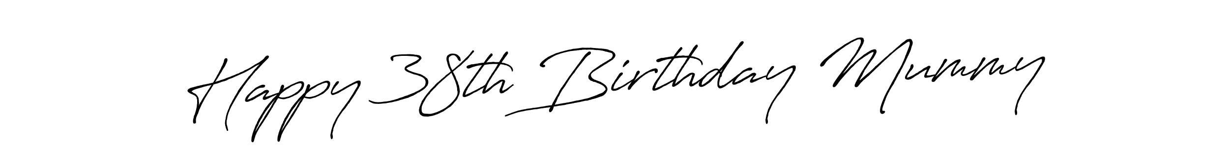 It looks lik you need a new signature style for name Happy 38th Birthday Mummy. Design unique handwritten (Antro_Vectra_Bolder) signature with our free signature maker in just a few clicks. Happy 38th Birthday Mummy signature style 7 images and pictures png