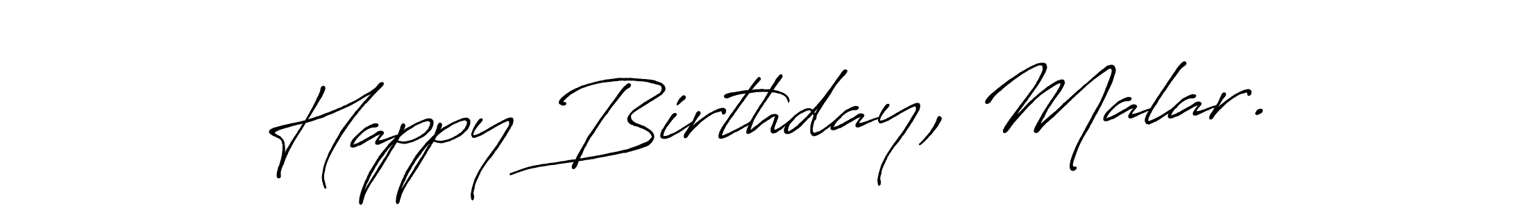 Happy Birthday, Malar. stylish signature style. Best Handwritten Sign (Antro_Vectra_Bolder) for my name. Handwritten Signature Collection Ideas for my name Happy Birthday, Malar.. Happy Birthday, Malar. signature style 7 images and pictures png