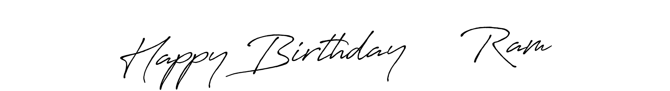Design your own signature with our free online signature maker. With this signature software, you can create a handwritten (Antro_Vectra_Bolder) signature for name Happy Birthday     Ram. Happy Birthday     Ram signature style 7 images and pictures png
