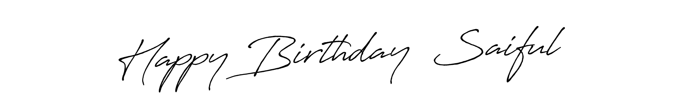 Once you've used our free online signature maker to create your best signature Antro_Vectra_Bolder style, it's time to enjoy all of the benefits that Happy Birthday  Saiful name signing documents. Happy Birthday  Saiful signature style 7 images and pictures png