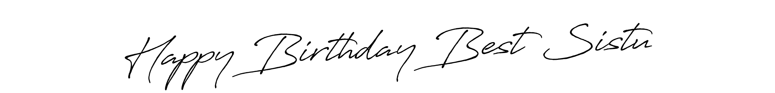 Make a short Happy Birthday Best Sistu signature style. Manage your documents anywhere anytime using Antro_Vectra_Bolder. Create and add eSignatures, submit forms, share and send files easily. Happy Birthday Best Sistu signature style 7 images and pictures png