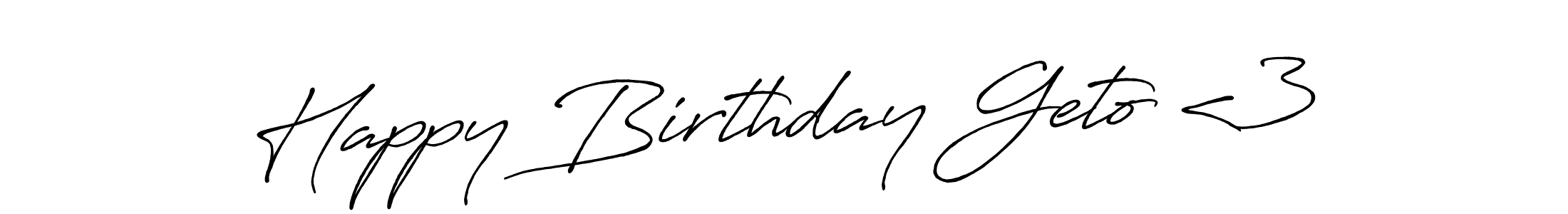 if you are searching for the best signature style for your name Happy Birthday Geto <3. so please give up your signature search. here we have designed multiple signature styles  using Antro_Vectra_Bolder. Happy Birthday Geto <3 signature style 7 images and pictures png