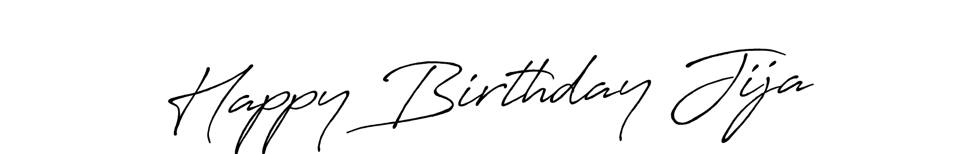 You should practise on your own different ways (Antro_Vectra_Bolder) to write your name (Happy Birthday Jija) in signature. don't let someone else do it for you. Happy Birthday Jija signature style 7 images and pictures png