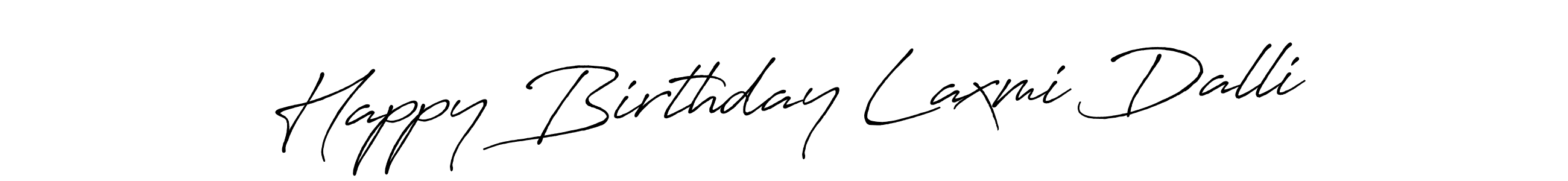 Also You can easily find your signature by using the search form. We will create Happy Birthday Laxmi Dalli name handwritten signature images for you free of cost using Antro_Vectra_Bolder sign style. Happy Birthday Laxmi Dalli signature style 7 images and pictures png