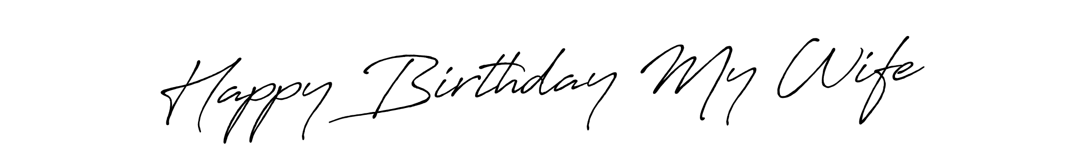 Happy Birthday My Wife stylish signature style. Best Handwritten Sign (Antro_Vectra_Bolder) for my name. Handwritten Signature Collection Ideas for my name Happy Birthday My Wife. Happy Birthday My Wife signature style 7 images and pictures png