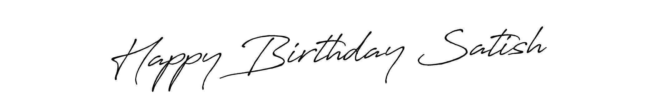 Make a beautiful signature design for name Happy Birthday Satish. With this signature (Antro_Vectra_Bolder) style, you can create a handwritten signature for free. Happy Birthday Satish signature style 7 images and pictures png