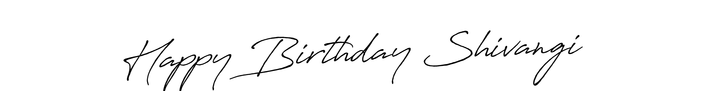 Happy Birthday Shivangi stylish signature style. Best Handwritten Sign (Antro_Vectra_Bolder) for my name. Handwritten Signature Collection Ideas for my name Happy Birthday Shivangi. Happy Birthday Shivangi signature style 7 images and pictures png