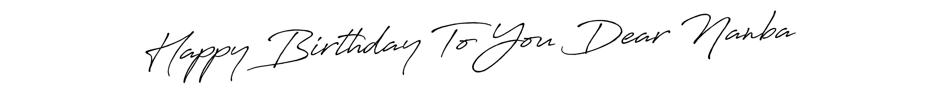 Happy Birthday To You Dear Nanba stylish signature style. Best Handwritten Sign (Antro_Vectra_Bolder) for my name. Handwritten Signature Collection Ideas for my name Happy Birthday To You Dear Nanba. Happy Birthday To You Dear Nanba signature style 7 images and pictures png