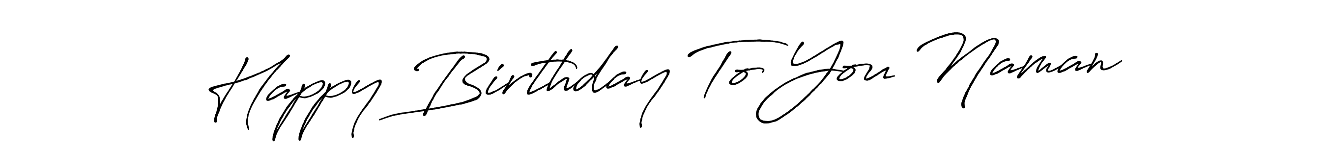 if you are searching for the best signature style for your name Happy Birthday To You Naman. so please give up your signature search. here we have designed multiple signature styles  using Antro_Vectra_Bolder. Happy Birthday To You Naman signature style 7 images and pictures png