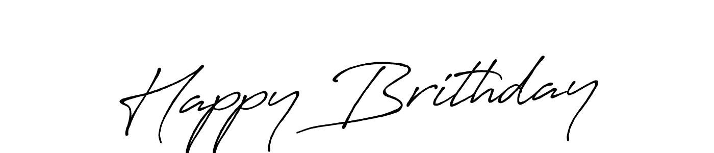 Use a signature maker to create a handwritten signature online. With this signature software, you can design (Antro_Vectra_Bolder) your own signature for name Happy Brithday. Happy Brithday signature style 7 images and pictures png