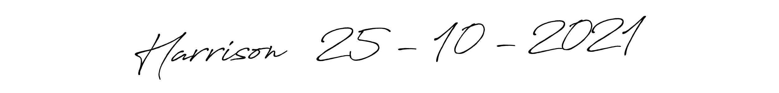 Make a beautiful signature design for name Harrison   25 - 10 - 2021. Use this online signature maker to create a handwritten signature for free. Harrison   25 - 10 - 2021 signature style 7 images and pictures png
