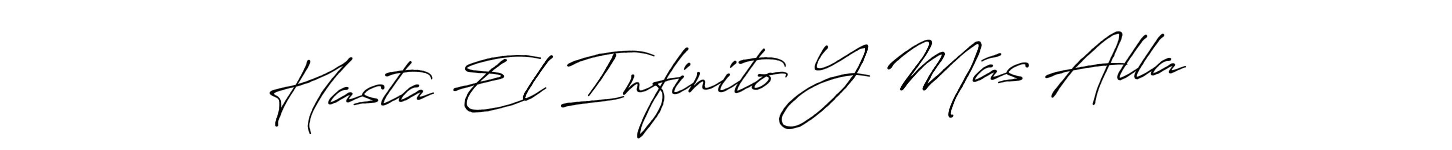 Design your own signature with our free online signature maker. With this signature software, you can create a handwritten (Antro_Vectra_Bolder) signature for name Hasta El Infinito Y Más Alla. Hasta El Infinito Y Más Alla signature style 7 images and pictures png