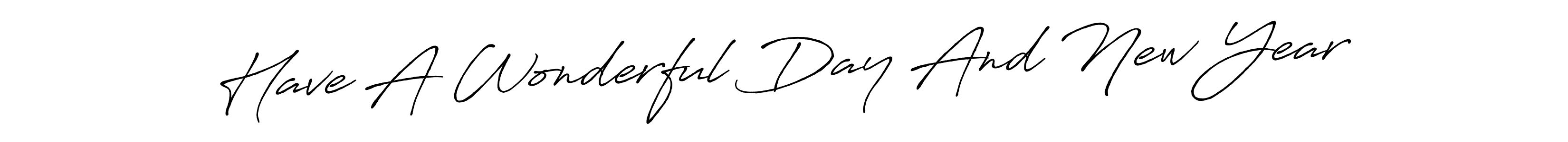 It looks lik you need a new signature style for name Have A Wonderful Day And New Year. Design unique handwritten (Antro_Vectra_Bolder) signature with our free signature maker in just a few clicks. Have A Wonderful Day And New Year signature style 7 images and pictures png