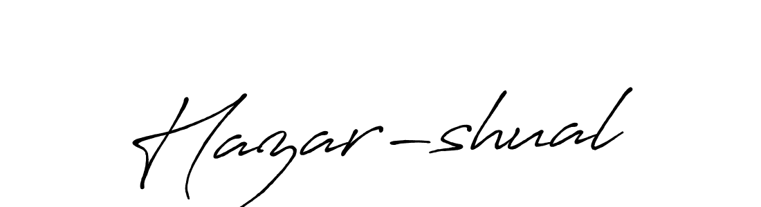 It looks lik you need a new signature style for name Hazar-shual. Design unique handwritten (Antro_Vectra_Bolder) signature with our free signature maker in just a few clicks. Hazar-shual signature style 7 images and pictures png