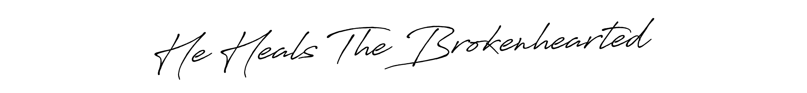 Create a beautiful signature design for name He Heals The Brokenhearted. With this signature (Antro_Vectra_Bolder) fonts, you can make a handwritten signature for free. He Heals The Brokenhearted signature style 7 images and pictures png