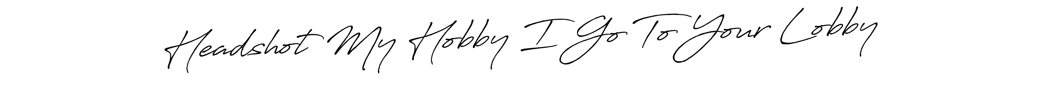 Use a signature maker to create a handwritten signature online. With this signature software, you can design (Antro_Vectra_Bolder) your own signature for name Headshot My Hobby I Go To Your Lobby. Headshot My Hobby I Go To Your Lobby signature style 7 images and pictures png