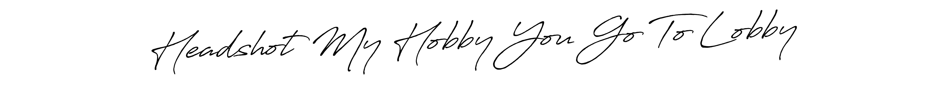 Check out images of Autograph of Headshot My Hobby You Go To Lobby name. Actor Headshot My Hobby You Go To Lobby Signature Style. Antro_Vectra_Bolder is a professional sign style online. Headshot My Hobby You Go To Lobby signature style 7 images and pictures png