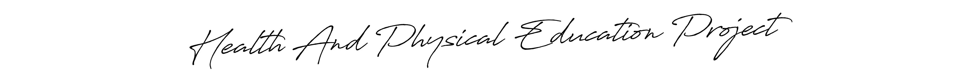 Also we have Health And Physical Education Project name is the best signature style. Create professional handwritten signature collection using Antro_Vectra_Bolder autograph style. Health And Physical Education Project signature style 7 images and pictures png