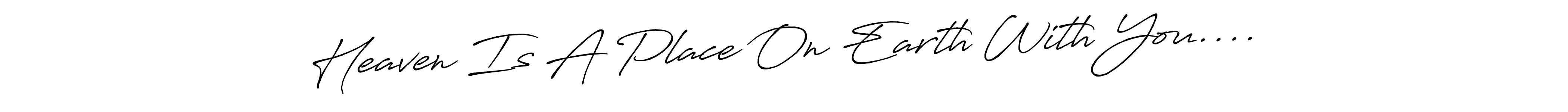 This is the best signature style for the Heaven Is A Place On Earth With You....♡ name. Also you like these signature font (Antro_Vectra_Bolder). Mix name signature. Heaven Is A Place On Earth With You....♡ signature style 7 images and pictures png