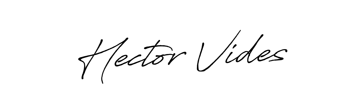 Make a beautiful signature design for name Hector Vides. With this signature (Antro_Vectra_Bolder) style, you can create a handwritten signature for free. Hector Vides signature style 7 images and pictures png