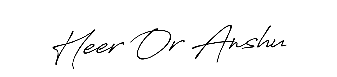 Make a short Heer Or Anshu signature style. Manage your documents anywhere anytime using Antro_Vectra_Bolder. Create and add eSignatures, submit forms, share and send files easily. Heer Or Anshu signature style 7 images and pictures png