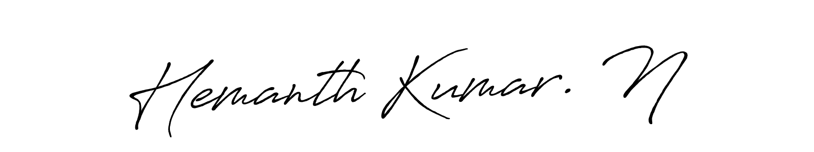 Make a beautiful signature design for name Hemanth Kumar. N. With this signature (Antro_Vectra_Bolder) style, you can create a handwritten signature for free. Hemanth Kumar. N signature style 7 images and pictures png