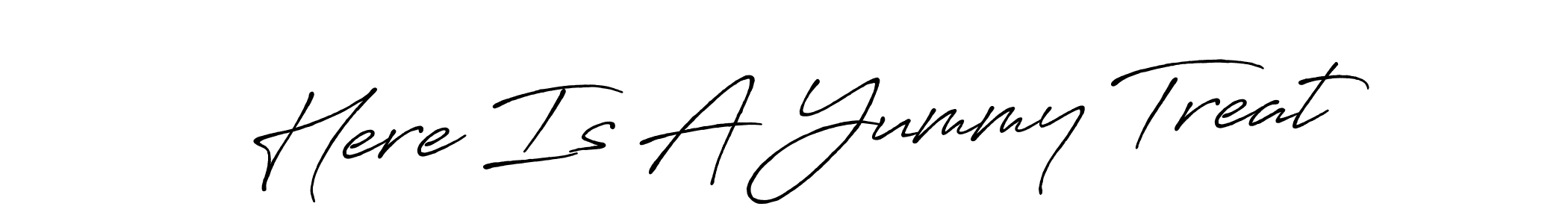 Make a short Here Is A Yummy Treat signature style. Manage your documents anywhere anytime using Antro_Vectra_Bolder. Create and add eSignatures, submit forms, share and send files easily. Here Is A Yummy Treat signature style 7 images and pictures png